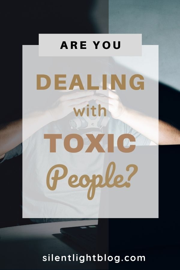 Are You Dealing With Toxic People? In this blog post, learn characteristics on how to deal with toxic people. #toxic #toxicpeople