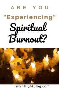 Are You Experiencing Spiritual Burnout? - Become The Authentic You ...