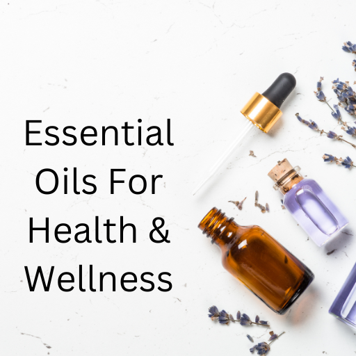 Essential Oils For Health & Wellness The Authentic You