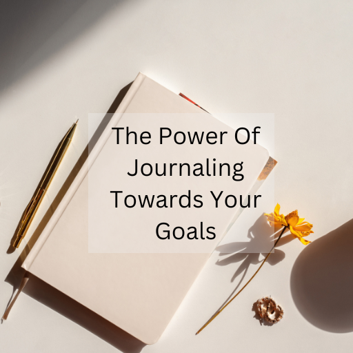 The Power Of Journaling